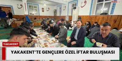 Yakakent’te Gençlere Özel İftar Buluşması