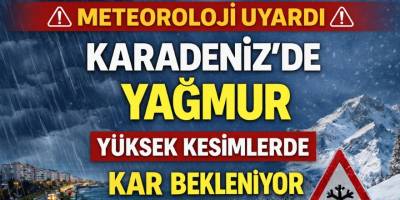 Meteoroloji Uyardı: Karadeniz’de Yağmur, Yüksek Kesimlerde Kar Bekleniyor