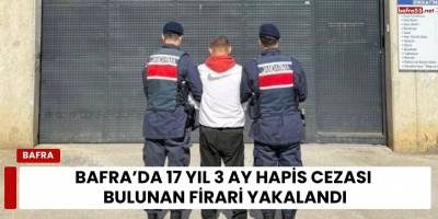 Bafra’da 17 Yıl 3 Ay Hapis Cezası Bulunan Firari Yakalandı
