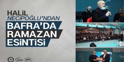 Halil Necipoğlu Ramazan’ın 19. Gecesinde Bafralılarla Buluştu