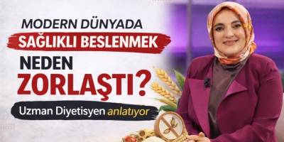 Modern Dünyada Sağlıklı Beslenmek Neden Zorlaştı? Uzman Diyetisyen Anlatıyor