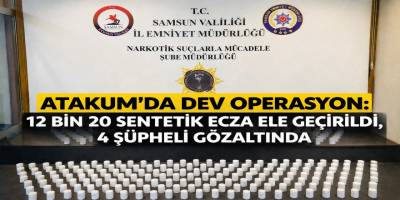 Atakum’da Uyuşturucu Operasyonu: 12 Bin 20 Sentetik Ecza Ele Geçirildi