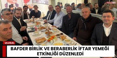 BAFDER Birlik ve Beraberlik İftar Yemeği Etkinliği Düzenledi