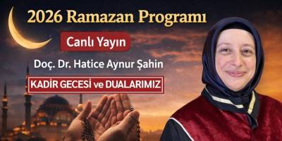 2026 Ramazan Programında Kadir Gecesi ve Dualarımız Üzerine Anlamlı Sohbet