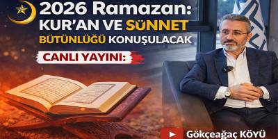 2026 Ramazan Canlı Yayını: Kur’an ve Sünnet Bütünlüğü Konuşulacak