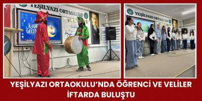 Yeşilyazı Ortaokulu’nda Öğrenci ve Veliler İftarda Buluştu