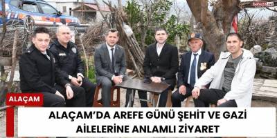 Alaçam’da Arefe Günü Şehit ve Gazi Ailelerine Anlamlı Ziyaret