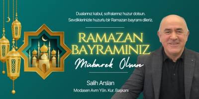 Modasen AVM Yönetim Kurulu Başkanı Salih Arslan Ramazan Bayramı mesajı: