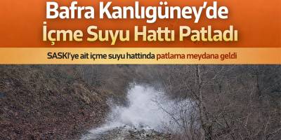 Bafra Kanlıgüney’de İçme Suyu Hattı Patladı