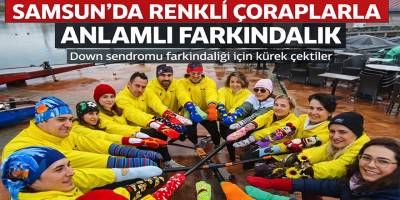 Samsun’da Renkli Çoraplarla Down Sendromu Farkındalığı