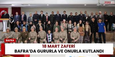 18 Mart Zaferi Bafra’da Gururla ve Onurla Kutlandı