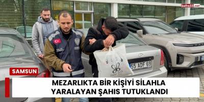 Mezarlıkta Bir Kişiyi Silahla Yaralayan Şahıs Tutuklandı