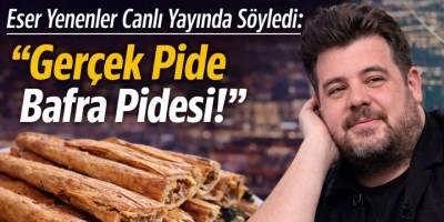 Eser Yenenler Canlı Yayında Söyledi: “Gerçek Pide Bafra Pidesi''