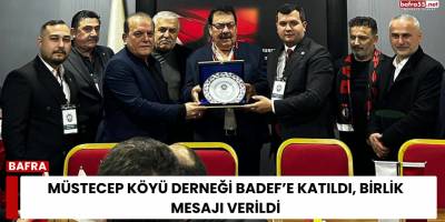 Müstecep Köyü Derneği BADEF’e katıldı, birlik mesajı verildi