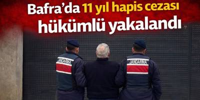 Bafra'da 11 yıl hapis cezası bulunan hükümlü yakalandı