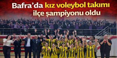 Bafra’da kız voleybol takımı ilçe şampiyonu oldu