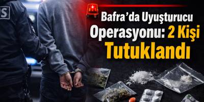 Bafra’da Uyuşturucu Operasyonu: 2 Kişi Tutuklandı