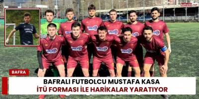 Bafralı Futbolcu Mustafa Kasa İTÜ Forması İle Harikalar Yaratıyor