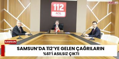 Samsun’da 112’ye Gelen Çağrıların %61’i Asılsız Çıktı