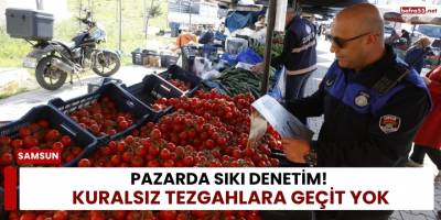 Pazarda Sıkı Denetim! Kuralsız Tezgahlara Geçit Yok