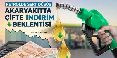Petrolde Sert Düşüş Akaryakıtta Çifte İndirim Beklentisi