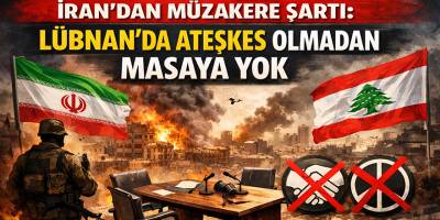 İran’dan müzakere şartı: Lübnan’da ateşkes olmadan masaya yok