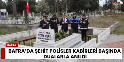 Bafra’da Şehit Polisler Kabirleri Başında Dualarla Anıldı