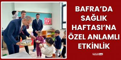 Bafra Ticaret Borsası’ndan Miniklere Sağlıklı Beslenme Eğitimi