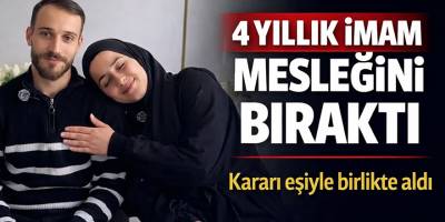 4 yıllık imam görevini bıraktı: Farklı hedeflerimiz var