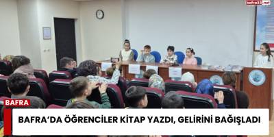 Bafra’da öğrenciler kitap yazdı, gelirini bağışladı