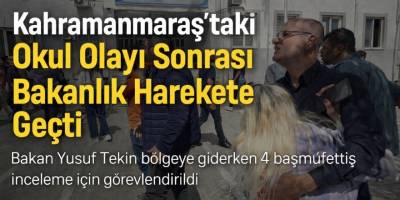 Kahramanmaraş’taki Okul Olayı Sonrası Bakanlık Harekete Geçti
