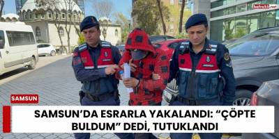 Samsun’da Esrarla Yakalandı: “Çöpte Buldum” Dedi, Tutuklandı