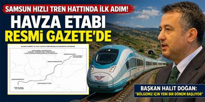 Samsun hızlı tren hattında ilk adım: Havza etabı Resmi Gazete’de