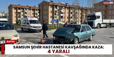 Samsun Şehir Hastanesi Kavşağında Kaza 4 Yaralı