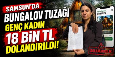 Samsun'da Bungalov Tuzağı Genç Kadın 18 Bin TL Dolandırıldı
