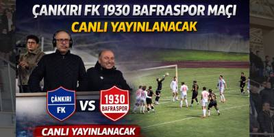 Çankırı FK 1930 Bafraspor Maçı Canlı Yayınlanacak