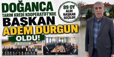 Doğanca Tarım Kredi Kooperatifi’nde başkan Adem Durgun oldu