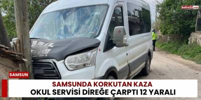Samsunda Korkutan Kaza Okul Servisi Direğe Çarptı 12 Yaralı