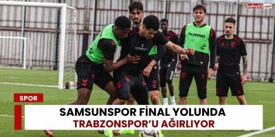 Samsunspor Final Yolunda Trabzonspor’u Ağırlıyor