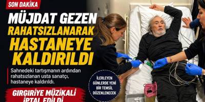 Müjdat Gezen Sahneyi Terk Edip Hastaneye Kaldırıldı!
