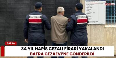 34 Yıl Hapis Cezalı Firari Yakalandı: Bafra Cezaevi’ne Gönderildi