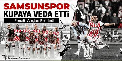 Samsunspor Kupaya Penaltılarda Veda Etti