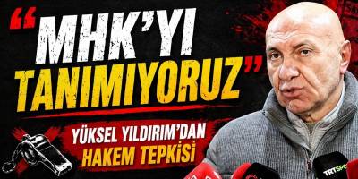 Yüksel Yıldırım’dan Hakem Tepkisi: “MHK’yı Tanımıyoruz”
