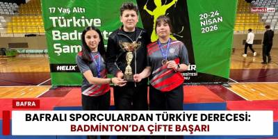 Bafralı Sporculardan Türkiye Derecesi: Badminton’da Çifte Başarı