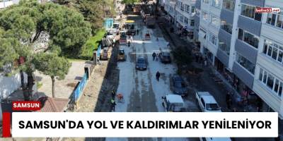 Samsun'da Yol ve Kaldırımlar Yenileniyor