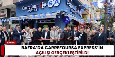 Bafra’da CarrefourSA Express’in Açılışı Gerçekleştirildi