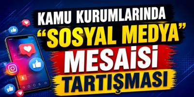 Kamu Kurumlarında “Sosyal Medya Mesaisi” Tartışması