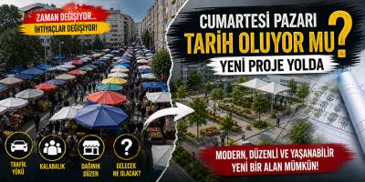 Cumartesi Pazarı Tarih Oluyor mu? Yeni Proje Yolda