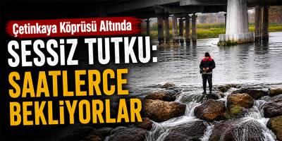Çetinkaya Köprüsü Altında Sessiz Tutku: Saatlerce Bekliyorlar
