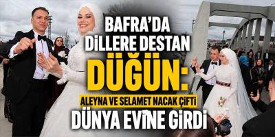Bafra’da Dillere Destan Düğün: Aleyna ve Selamet Nacak Çifti Dünya Evine Girdi